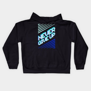 Never Give Up Kids Hoodie